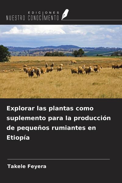 Explorar las plantas como suplemento para la producción de pequeños rumiantes en Etiopía