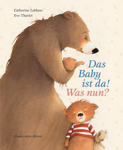 Das Baby ist da: Was nun? (classic-minedition)