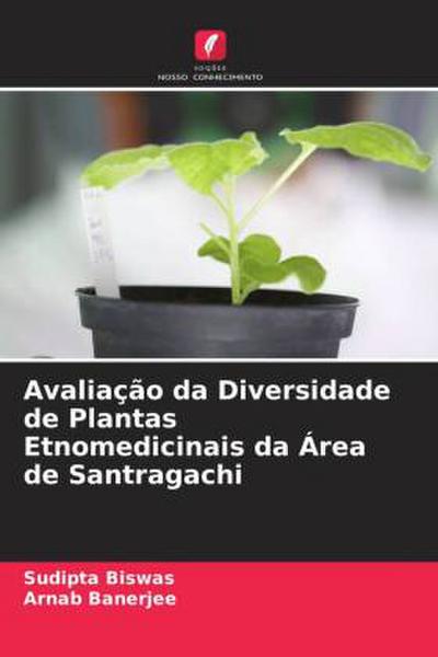 Avaliação da Diversidade de Plantas Etnomedicinais da Área de Santragachi