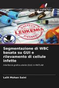 Segmentazione di WBC basata su GUI e rilevamento di cellule infette