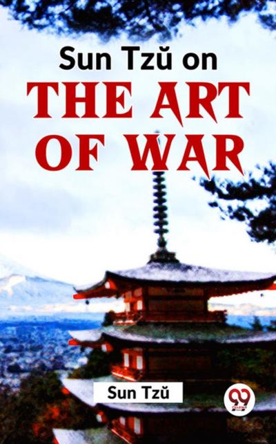 Sun Tzŭ On The Art Of War