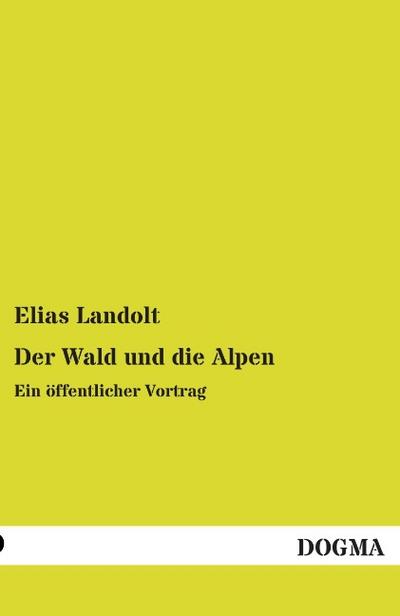 Der Wald und die Alpen