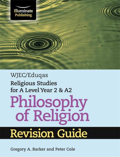 WJEC/Eduqas Religious Studies for A Level Year 2 & A2 - Philosophy of Religion Revision Guide