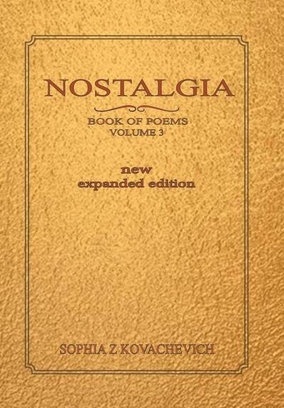 Nostalgia, Book of Poems, Volume 3 New Expanded Edition