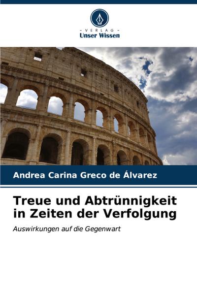 Treue und Abtrünnigkeit in Zeiten der Verfolgung