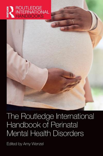 The Routledge International Handbook of Perinatal Mental Health Disorders