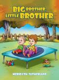 BIG BROTHER, LITTLE BROTHER