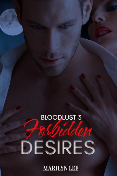 Bloodlust 3: Forbidden Desires