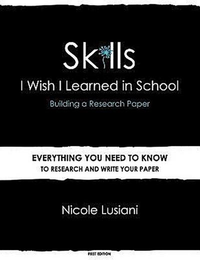 Skills I Wish I Learned in School: Building a Research Paper