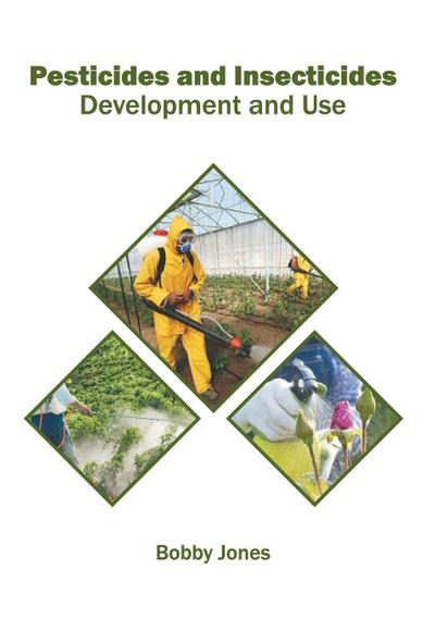Pesticides and Insecticides: Development and Use
