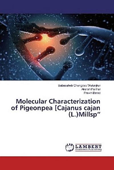 Molecular Characterization of Pigeonpea [Cajanus cajan (L.)Millsp"
