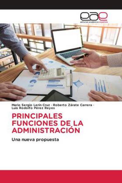 PRINCIPALES FUNCIONES DE LA ADMINISTRACIÓN