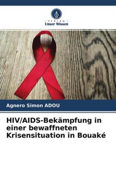HIV/AIDS-Bekämpfung in einer bewaffneten Krisensituation in Bouaké