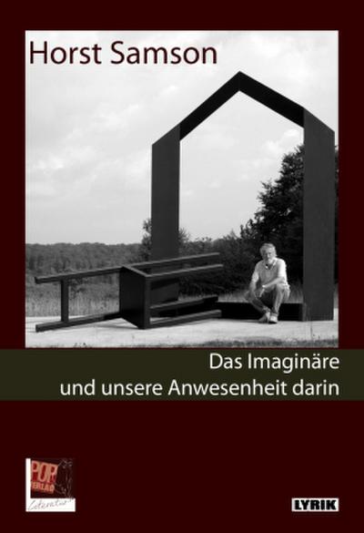 Das Imaginäre und unsere Anwesenheit darin