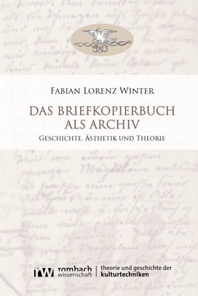 Das Briefkopierbuch als Archiv