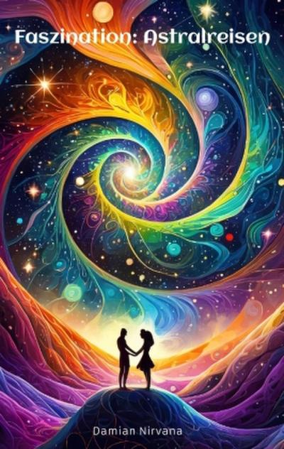 Faszination: Astralreisen