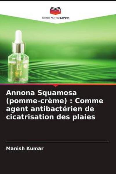 Annona Squamosa (pomme-crème) : Comme agent antibactérien de cicatrisation des plaies