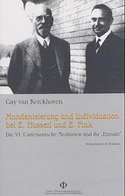 Mundanisierung und Individuation bei Edmund Husserl und Eugen Fink