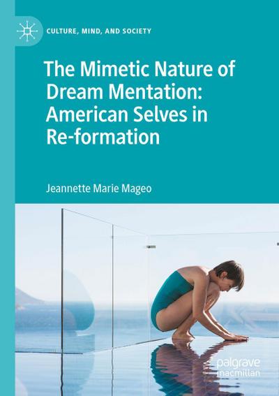 The Mimetic Nature of Dream Mentation: American Selves in Re-formation