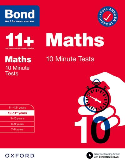 Bond 11+ 10 Minute Tests Maths 10-11 years: For 11+ GL assessment and Entrance Exams