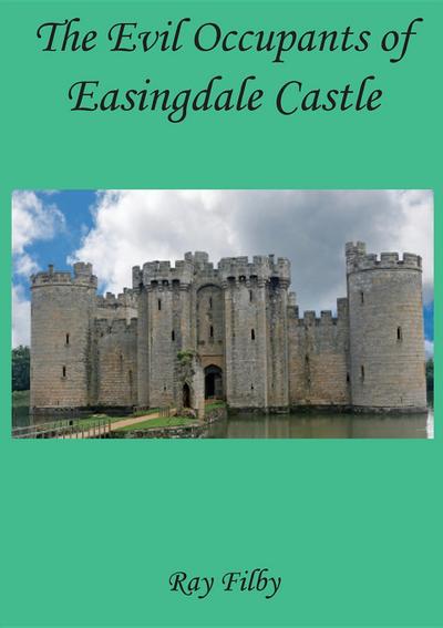 The Evil Occupants of Easingdale Castle