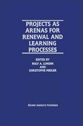 Projects as Arenas for Renewal and Learning Proces