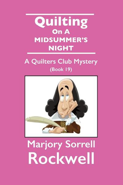 Quilting On A Midsummer’s Night-A Quilters Club Mystery #19