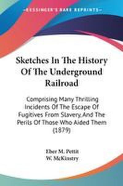 Sketches In The History Of The Underground Railroad