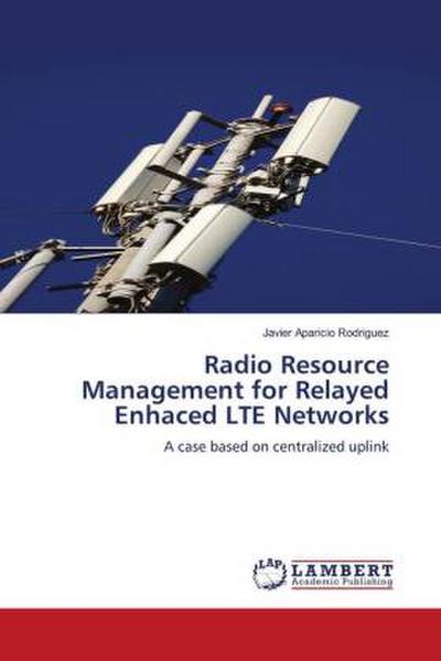 Radio Resource Management for Relayed Enhaced LTE Networks