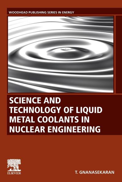 Science and Technology of Liquid Metal Coolants in Nuclear Engineering