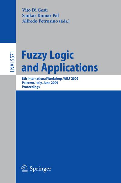 Fuzzy Logic and Applications: 8th International Workshop, WILF 2009 Palermo, Italy, June 9-12, 2009 Proceedings (Lecture Notes in Computer Science / Lecture Notes in Artificial Intelligence)