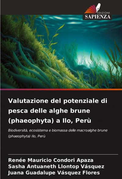 Valutazione del potenziale di pesca delle alghe brune (phaeophyta) a Ilo, Perù