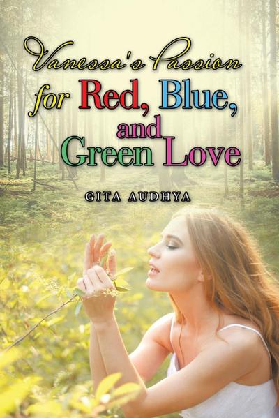 Vanessa’s Passion for Red, Blue, and Green Love