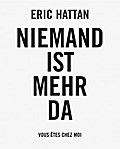 Eric Hattan: Niemand ist mehr da