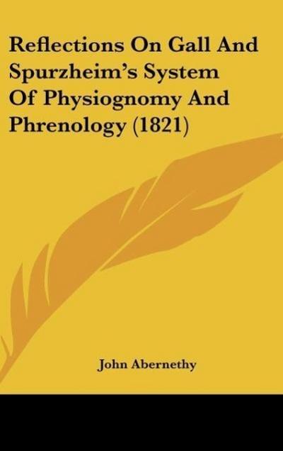 Reflections On Gall And Spurzheim’s System Of Physiognomy And Phrenology (1821)