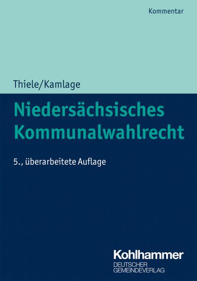 Niedersächsisches Kommunalwahlrecht: Kommentar (Kommunale Schriften für Niedersachsen)