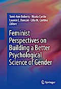 Feminist Perspectives on Building a Better Psychological Science of Gender