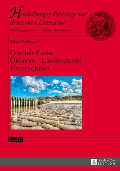 Goethes Faust: Ökonom ¿ Landesplaner ¿ Unternehmer