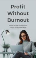 Profit Without Burnout