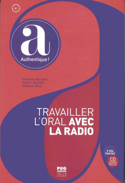 Travailler l’oral avec la radio: Übungsbuch mit Audio-CD