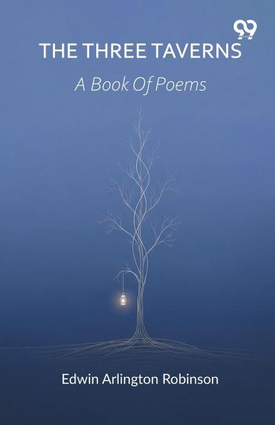 The Three Taverns A Book Of Poems