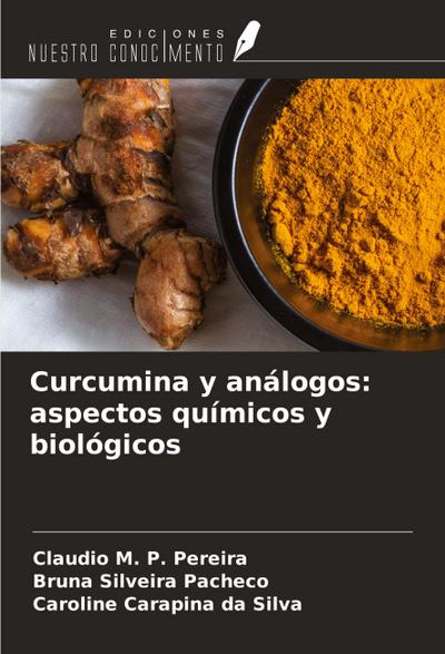 Curcumina y análogos: aspectos químicos y biológicos