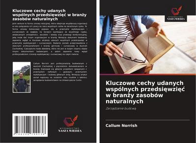 Kluczowe cechy udanych wspólnych przedsi¿wzi¿¿ w bran¿y zasobów naturalnych