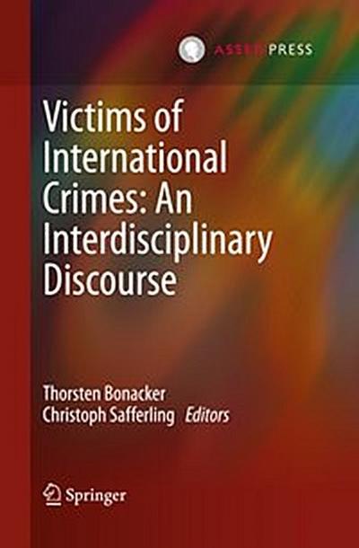 Victims of International Crimes: An Interdisciplinary Discourse
