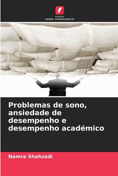 Problemas de sono, ansiedade de desempenho e desempenho académico