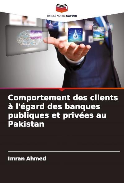 Comportement des clients à l’égard des banques publiques et privées au Pakistan