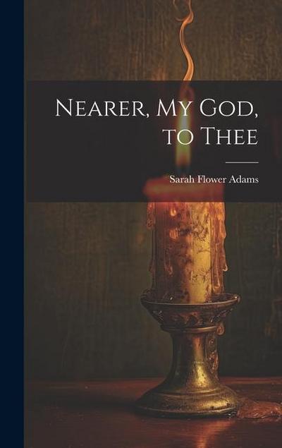 Nearer, my God, to Thee