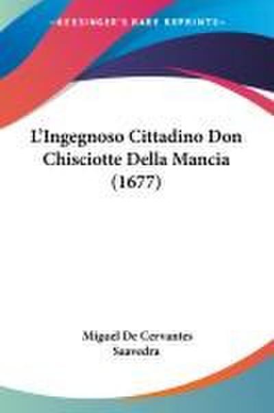 L’Ingegnoso Cittadino Don Chisciotte Della Mancia (1677)