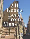 All Roads Lead from Massilia