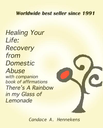 Healing Your Life: Recovery from Domestic Abuse with Companion Book of Affirmations, There’s a Rainbow in my Glass of Lemonade